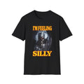 "I'm Feeling Silly" T-shirt